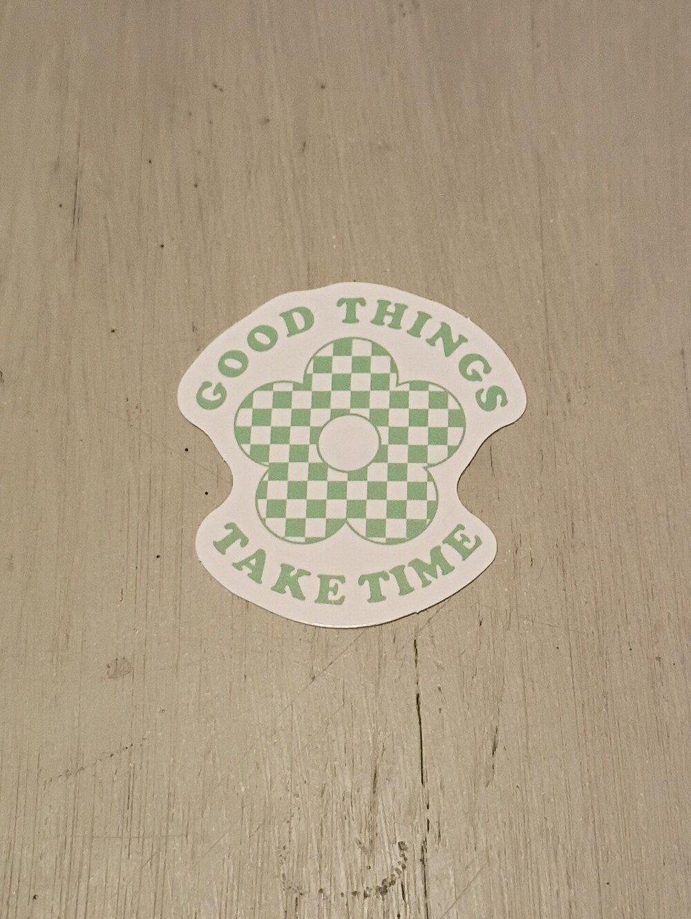 10/$10 Sticker Decal - Good Things Take Time - Green Text & Patterned Flower